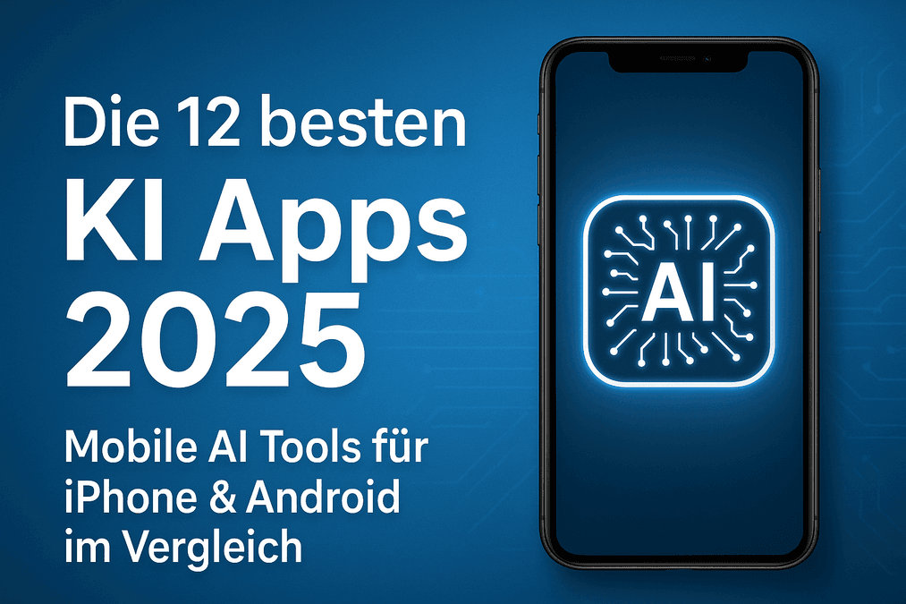 Die 12 besten KI Apps 2025 – Mobile AI Tools für iPhone & Android im Vergleich